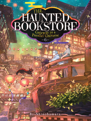 cover image of The Haunted Bookstore: Gateway to a Parallel Universe, Volume 6